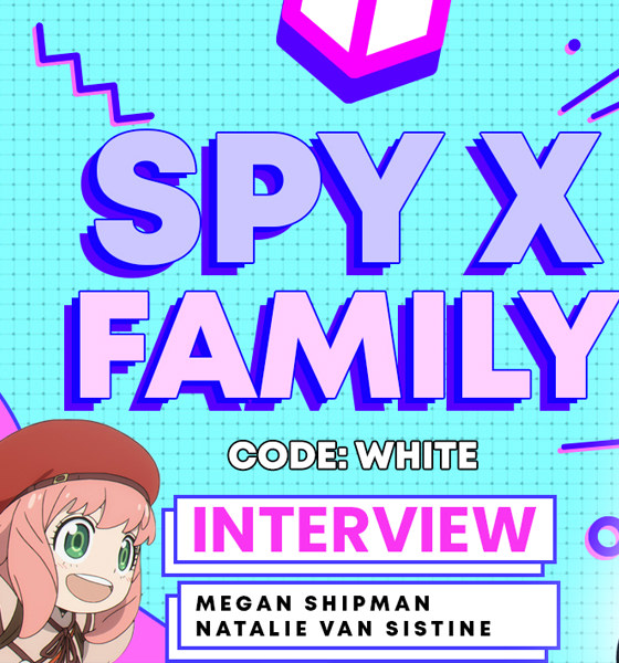 Megan Shipman & Natalie Van Sistine interview on SPY x FAMILY Code: White with The Natural Aristocrat® TV